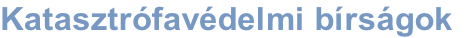 Katasztrófavédelmi bírságok
