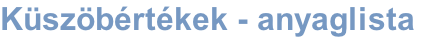 Küszöbértékek - anyaglista
