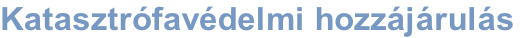 Katasztrófavédelmi hozzájárulás
